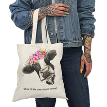 Load image into Gallery viewer, &quot;Shop till the cows come home!&quot; Tote Bag
